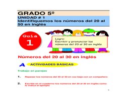 5 
 
GRADO 5º 
UNIDAD # 1 
Identifiquemos los números del 20 al 
50 en inglés