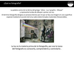 La palabra como tal se deriva del griego: “phos - Luz / graphis - Dibujar”
y representa la idea de dibujar o pintar con luz.