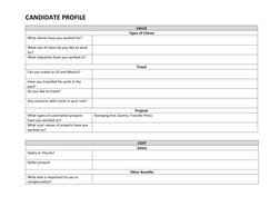 CANDIDATE PROFILE  
VALUE
Types of Clients
What clients have you worked for?
What size of client do you like to work 
for?
Wh