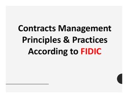 Contracts Management  
Principles & Practices  
According to FIDIC
