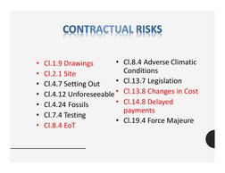 • Cl.1.9 Drawings
• Cl.2.1 Site
• Cl.4.7 Setting Out
• Cl.4.12 Unforeseeable
• Cl.4.24 Fossils
• Cl.7.4 Testing
• Cl.8.4 EoT
