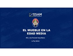 EL MUEBLE EN LA 
EDAD MEDIA
M.Sc. Jose Fernando Tarqui Blanco
La Paz, Bolivia
