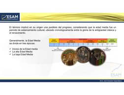 El término implicó en su origen una parálisis del progreso, considerando que la edad media fue un
periodo de estancamiento cu