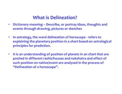 •
Dictionary meaning – Describe, or portray ideas, thoughts and 
events through drawing, pictures or sketches
•
In astrology,