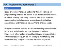 PLC Programming Techniques 2
Note:
1Mar2020
PLC Programming Techniques 2                              © 2020 Wayne Schaefer
