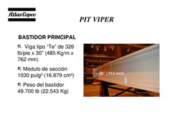Specialty Equipment Business Unit
PIT VIPER 
BASTIDOR PRINCIPAL
 Viga tipo “Te” de 326 
lb/pie x 30” (485 Kg/m x 
762 mm)

