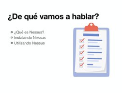 ¿De qué vamos a hablar?
¿Qué es Nessus? 
Instalando Nessus 
Utilizando Nessus 
