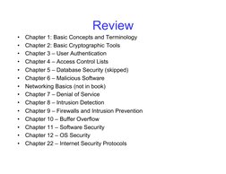 Review 
•
Chapter 1: Basic Concepts and Terminology
•
Chapter 2: Basic Cryptographic Tools
•
Chapter 3 – User Authentication