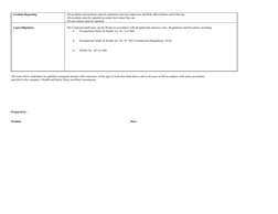 Accident Reporting: 
All accidents and incidents must be reported to the area supervisor and Risk officer before end of the d