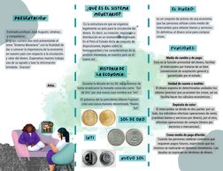 ¿QUÉ ES EL SISTEMA
MONETARIO?
EL DINERO:
historia de 
la economía:.
PRESENTACIÓN:
es un conjunto de activos de una economía
q