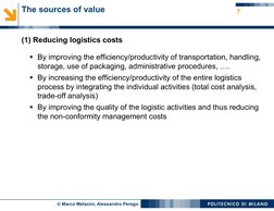 © Marco Melacini, Alessandro Perego
The sources of value
(1) Reducing logistics costs
By improving the efficiency/productivi