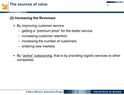 © Marco Melacini, Alessandro Perego
The sources of value
(2) Increasing the Revenues
By improving customer service
−getting
