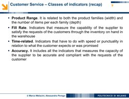 © Marco Melacini, Alessandro Perego
Customer Service – Classes of indicators (recap)
Product Range. It is related to both th