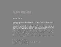 P R EFÁC IO
Temos o prazer de apresentar o ‘Manual de Serviço’ para o trator Mahindra, 
série 30 (4530).
Não medimos esforços
