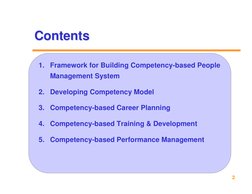 2
Contents
Contents
1.
Framework for Building Competency-based People 
Management System
2.
Developing Competency Model
3.
Co