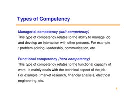 8
Types of Competency
Types of Competency
Managerial competency (soft competency)
This type of competency relates to the abil