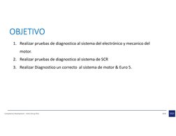 Competence Development – Volvo Group Perú
2020
OBJETIVO
1. Realizar pruebas de diagnostico al sistema del electrónico y mecan