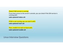 Linux Interview Questions
Check if SSH service is running:
If you have access to the server's console, you can check if the S