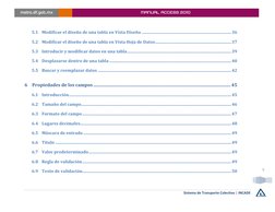 Sistema de Transporte Colectivo
INCADE 
 | 
 
5 
metro.df.gob.mx 
MANUAL ACCESS 2010 
5.1 Modificar el diseño de una tabla