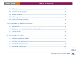 Sistema de Transporte Colectivo
INCADE 
 | 
 
8 
metro.df.gob.mx 
MANUAL ACCESS 2010 
9.1 Definición ......................