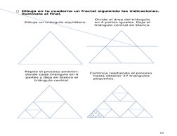10
Dibuja en tu cuaderno un fractal siguiendo las indicaciones. 
Ilumínalo al final.
Dibuja un triángulo equilátero.
Divide
