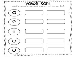  
Vowel sort 
a 
e 
i 
o 
u 
Record two words for each vowel. Sound them out your very best! 
