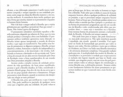 20 
KARL JASPERS 
eficazes, a sua dali-Oração consciente é tarefa nunca total-
mente cumprida e sempre repetida na sua total
