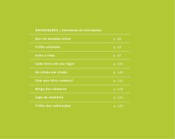 p. 85
p. 93
p. 97
p. 101
p. 105
p. 115
p. 119
p. 125
p. 129
Seu rei mandou achar
Trilha animada
Ache a rima 
Cada letra em se