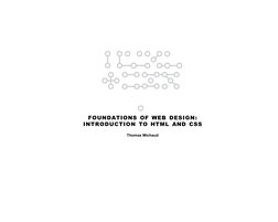 FOUNDATIONS OF WEB DESIGN:
INTRODUCTION TO HTML AND CSS
Thomas Michaud
