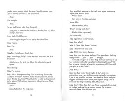 prefer, more simply, God. Because. Need I remind you, 
Alice? Honey. Sweetie. I am your God. 
Beat. 
For tonight. 
Beat. 
So