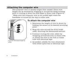 
Attaching the computer wire
The computer wire is usually longer than needed. Extra wire 
length can be diverted by wrapping