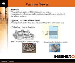 Confidential & Proprietary
Vacuum Tower
Sections: 
•Three different section of different diameter and height
•Large diame