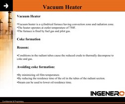 Confidential & Proprietary
Vacuum Heater
•Vacuum heater is a cylindrical furnace having convection zone and radiation zon