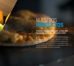 Productos diseñados para crear cocinas 100% 
funcionales con la más alta calidad Kadell.
Hornos, equipos de cocción, máquinas