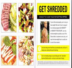 GET SHREDDED
lf you're like most people, you're trying to
lose weight. But even if you're engaged
in an intense program like