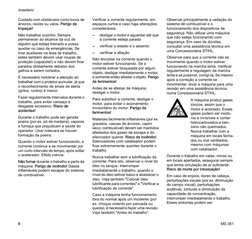 MS 361
brasileiro
6
Cuidado com obstáculos como tocos de 
árvores, raízes ou valos. Perigo de 
tropeçar!
Não trabalhar sozinh