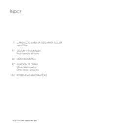 7
EL PROYECTO REVELA LA GEOGRAFÍA OCULTA
Helio Piñón
17
CULTURA Y NATURALEZA
Paulo Mendes da Rocha
46
NOTA BIOGRÁFICA
47
RELA