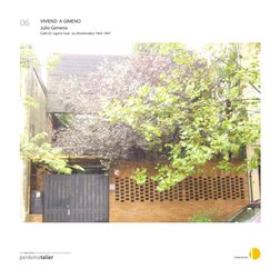 VIVIEND A GIMENO
Julio Gimeno
Calle Gr egorio Suár ez, Montevideo 1963-1967
06  
