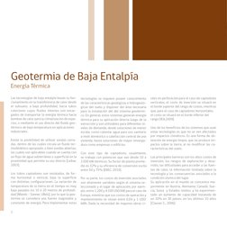 Geotermia de Baja Entalpía
Energía Térmica
T
Las tecnologías de baja entalpía basan su fun-
cionamiento en la transferencia d