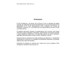 Plan de Desarrollo 2004 – 2008  Comuna 19 
 
 
 
 
 
 
 
Presentación 
 
 
El Plan Prospectivo y de Acción de la Comuna 19 es
