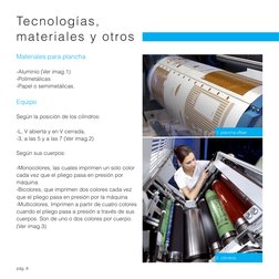 pág. 8
Materiales para plancha
-Aluminio (Ver imag.1)
-Polimetálicas
-Papel o semimetálicas.
Equipo
Según la posición de los