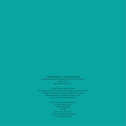 Conflict Resolution – working with conflicts 
By Bjarne Vestergaard, Erik Helvard and Aase Rieck Sørensen
February 2011 
ISBN