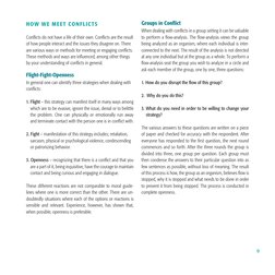 9
HOW WE MEET CONFLICTS
Conflicts do not have a life of their own. Conflicts are the result 
of how people interact and the i