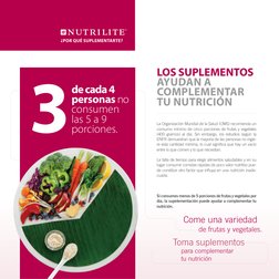 LOS SUPLEMENTOS 
AYUDAN A 
COMPLEMENTAR 
TU NUTRICIÓN
La Organización Mundial de la Salud (OMS) recomienda un 
consumo mínimo