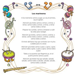 A los marineros vamos a jugar, yo voy el primero, 
soy el capitán.
 Atención grumetes vamos a remar; a remar, a 
remar, vamos