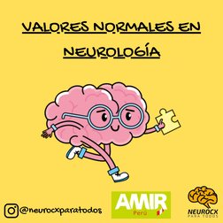 @neurocxparatodos
VALORES NORMALES EN
NEUROLOGÍA

