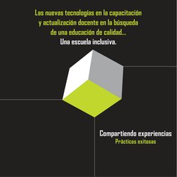 Las nuevas tecnologías en la capacitación
y actualización docente en la búsqueda
de una educación de calidad...
Una escuela i