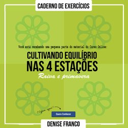 , 
CULTIVANDO EOUILIBRIO 
--
NAS 4 ESTAÇOES 
---
DENISE FRANCO - (https://hotm.art/informacoes_cultivando_equilibrio4estacoes