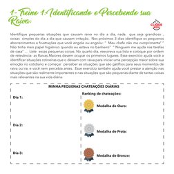 1- Treino 1: Identificando e Percebendo sua
Raiva:
Identifique pequenas situações que causam raiva no dia a dia, nada  que se