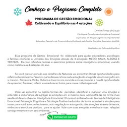 Conheça o  Programa Completo
PROGRAMA DE GESTÃO EMOCIONAL
Cultivando o Equilíbrio nas 4 estações
Denise Franco de Souza
Psicó